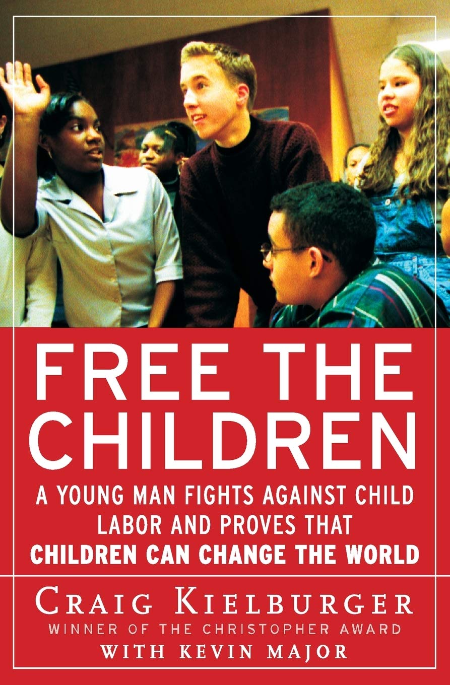 Free the Children: A Young Man Fights Against Child Labor and Proves that Children Can Change the World,Used
