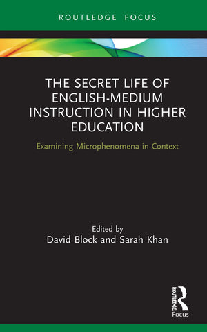 The Secret Life of EnglishMedium Instruction in Higher Education (Routledge Focus on EnglishMedium Instruction in Higher Educa,New