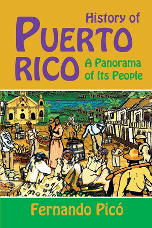 History Of Puerto Rico: A Panorama Of Its People