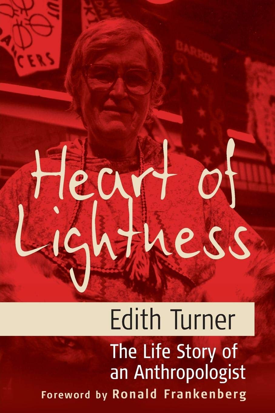 Heart of Lightness: The Life Story of an Anthropologist,Used