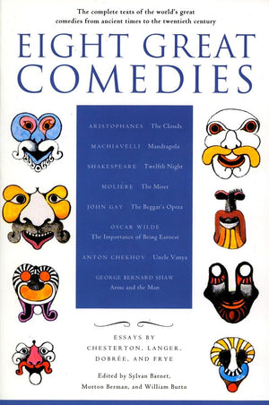 Eight Great Comedies: The Complete Texts Of The World'S Great Comedies From Ancient Times To The Twentieth Century