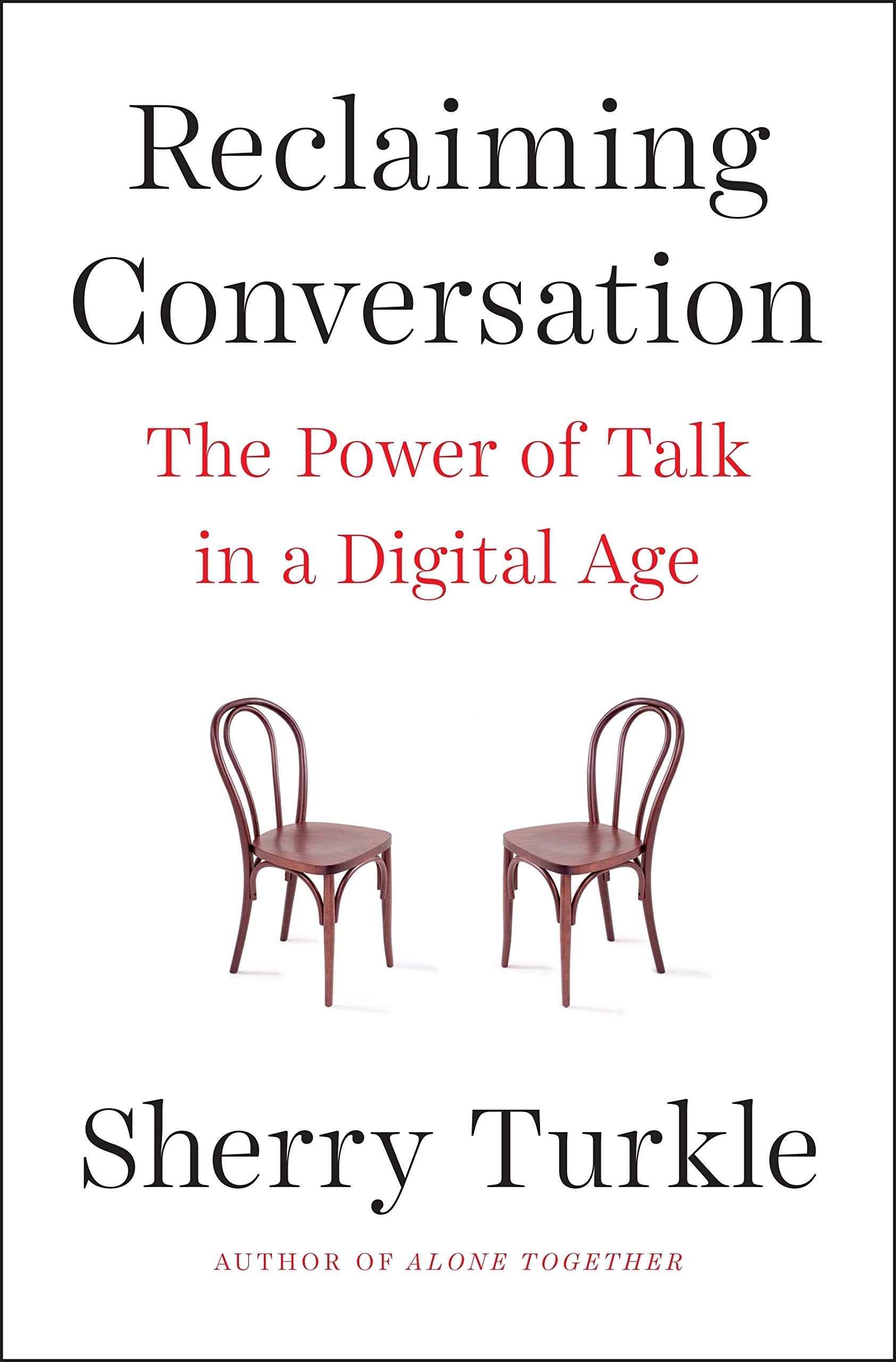 Reclaiming Conversation: The Power Of Talk In A Digital Age