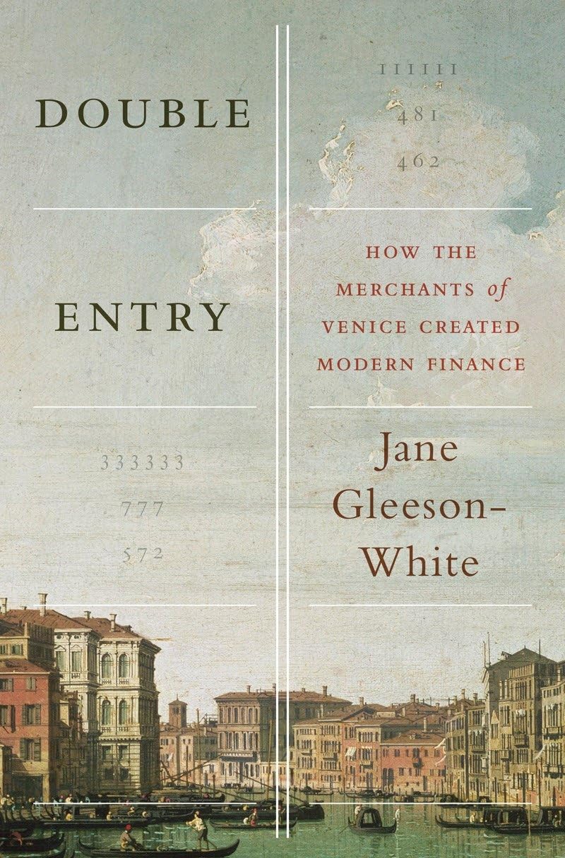 Double Entry: How The Merchants Of Venice Created Modern Finance,Used