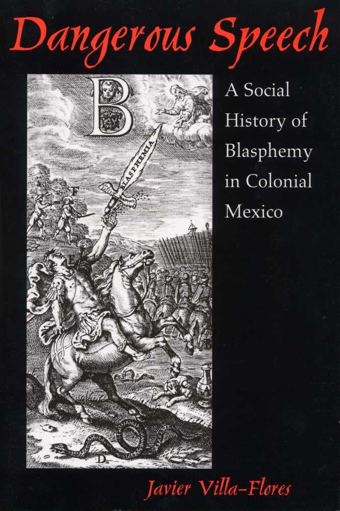 Dangerous Speech: A Social History Of Blasphemy In Colonial Mexico,Used