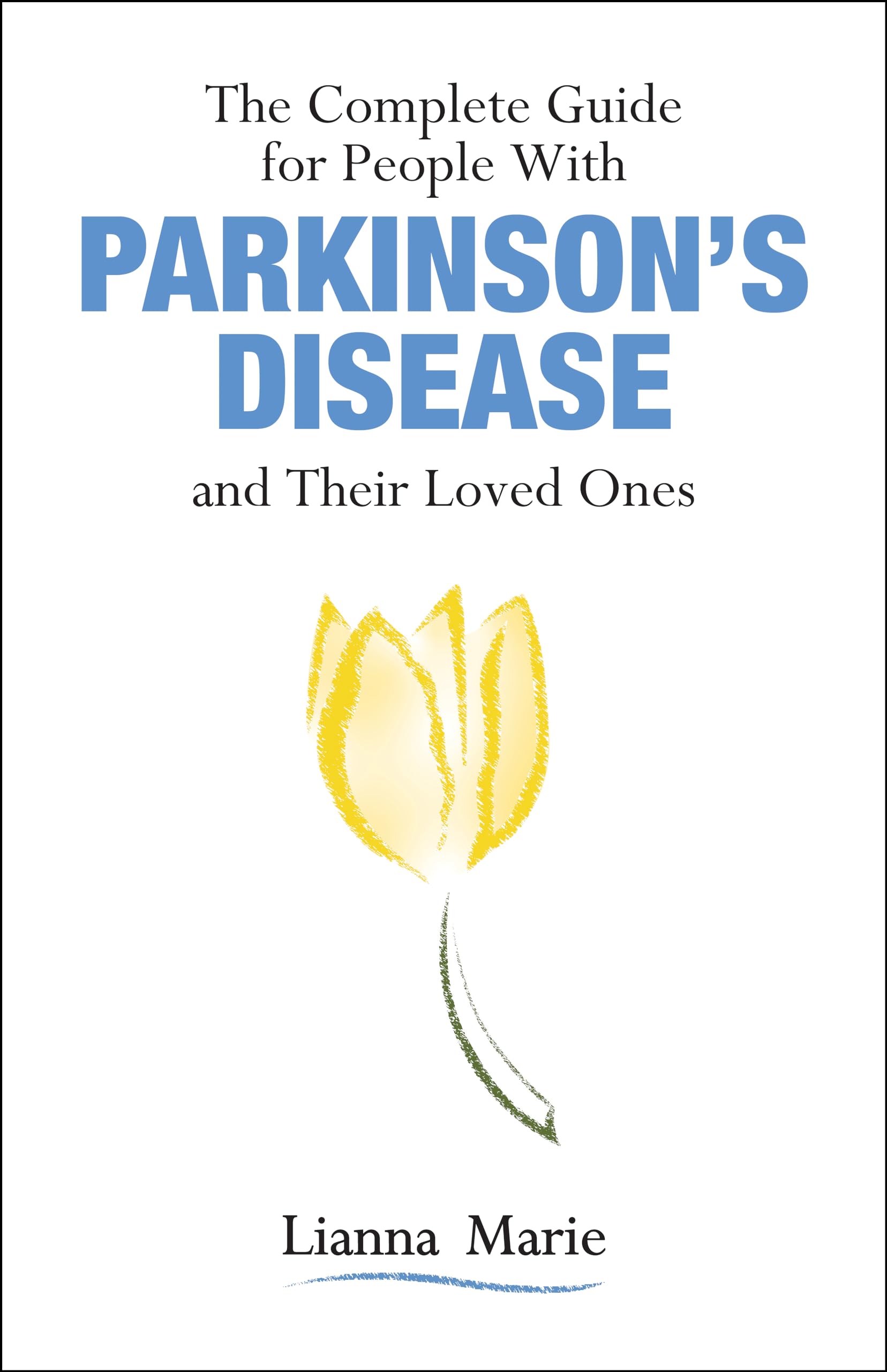 The Complete Guide For People With Parkinsons Disease And Their Loved Ones,Used
