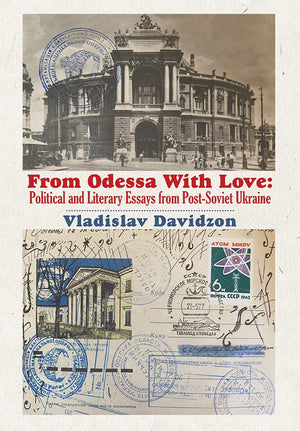 From Odessa With Love: Political And Literary Essays In PostSoviet Ukraine,Used