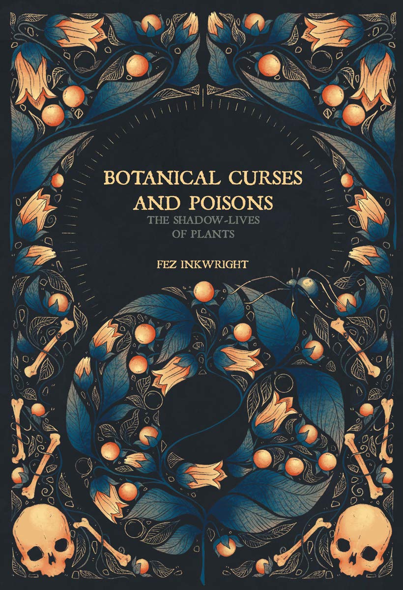 Botanical Curses and Poisons: The ShadowLives of Plants,New