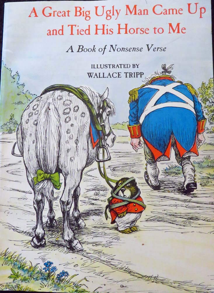 A Great Big Ugly Man Came Up and Tied His Horse to Me: A Book of Nonsense Verse,Used
