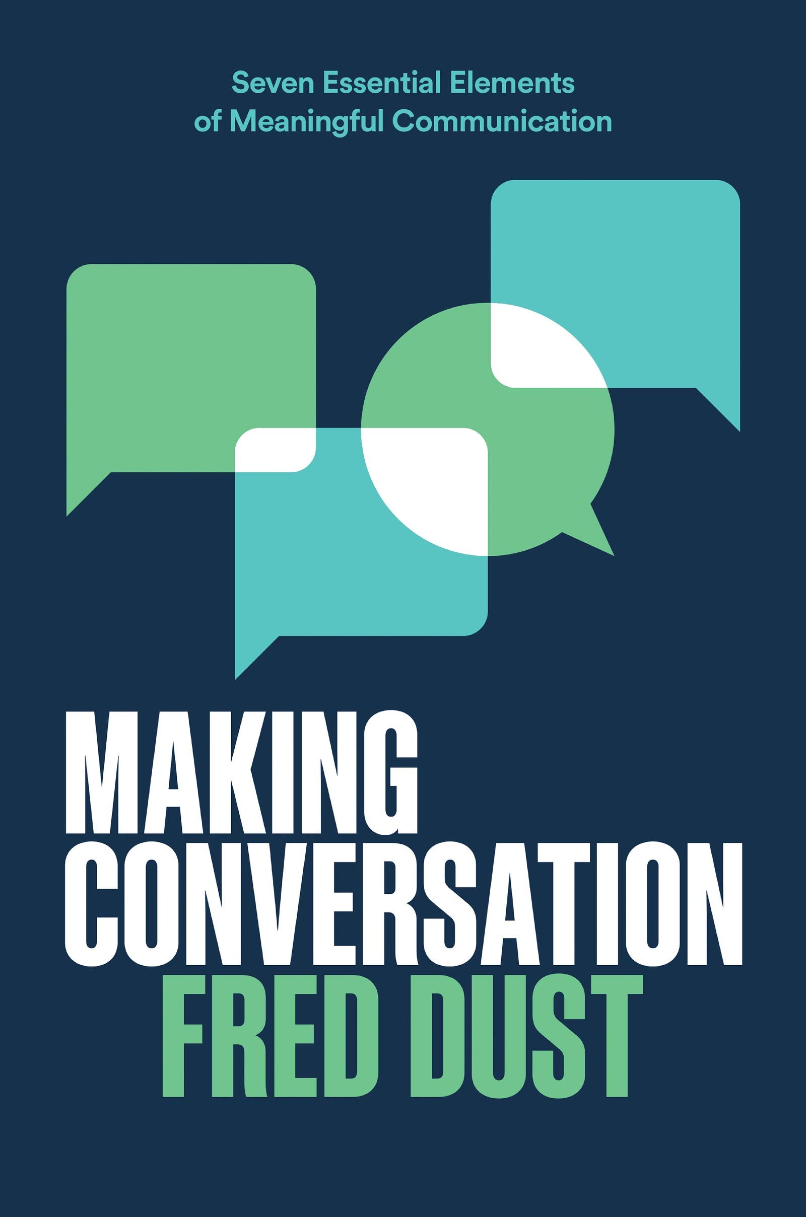 Making Conversation: Seven Essential Elements of Meaningful Communication,Used