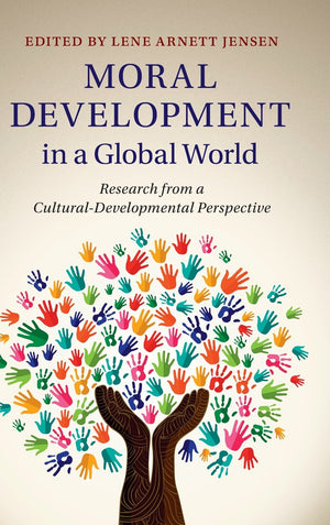 Moral Development in a Global World: Research from a CulturalDevelopmental Perspective,Used
