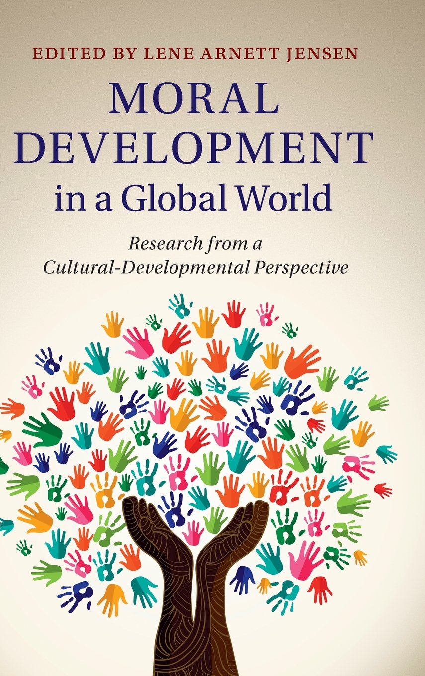 Moral Development in a Global World: Research from a CulturalDevelopmental Perspective,Used