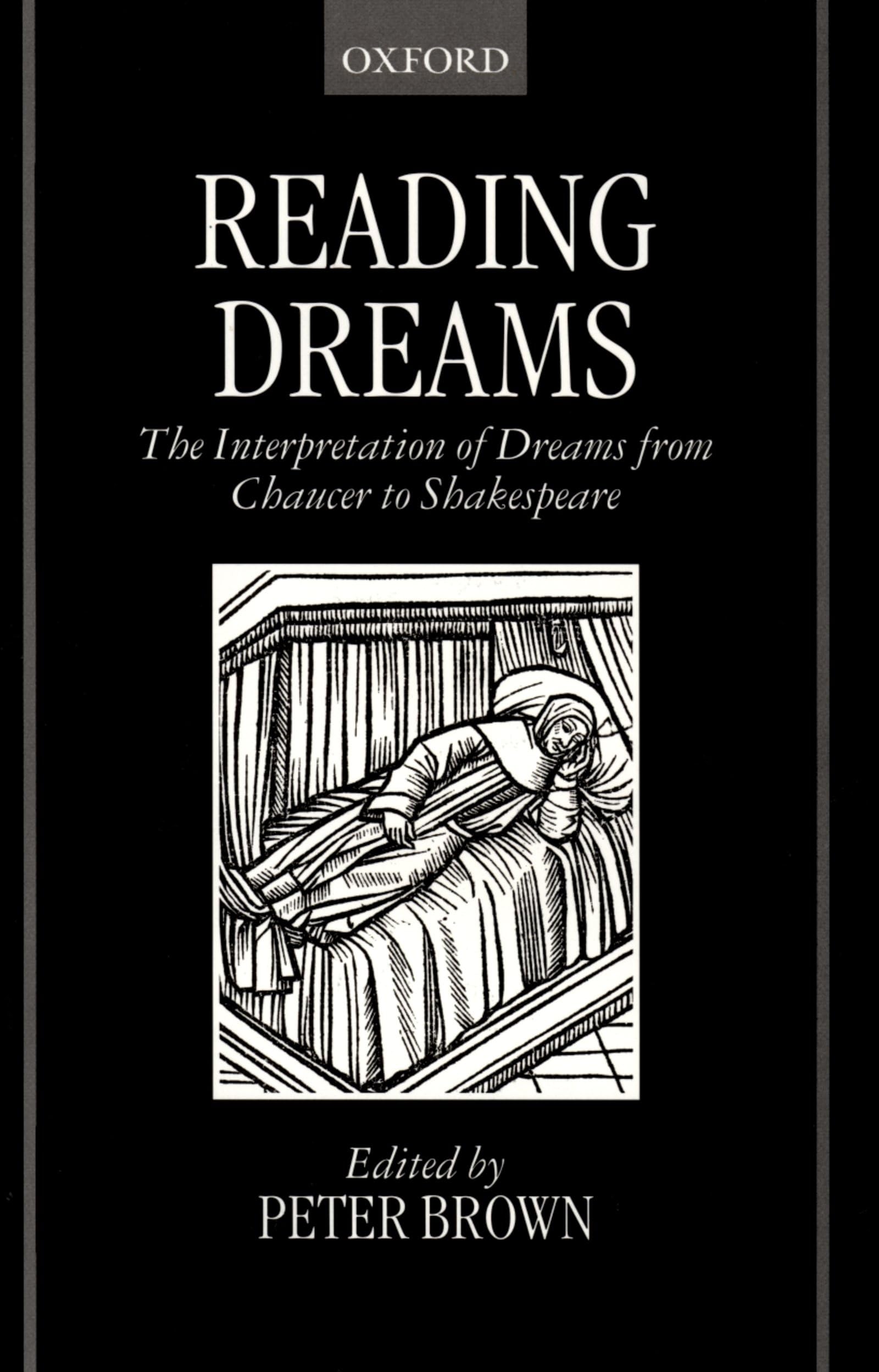 Reading Dreams: The Interpretation of Dreams from Chaucer to Shakespeare,New