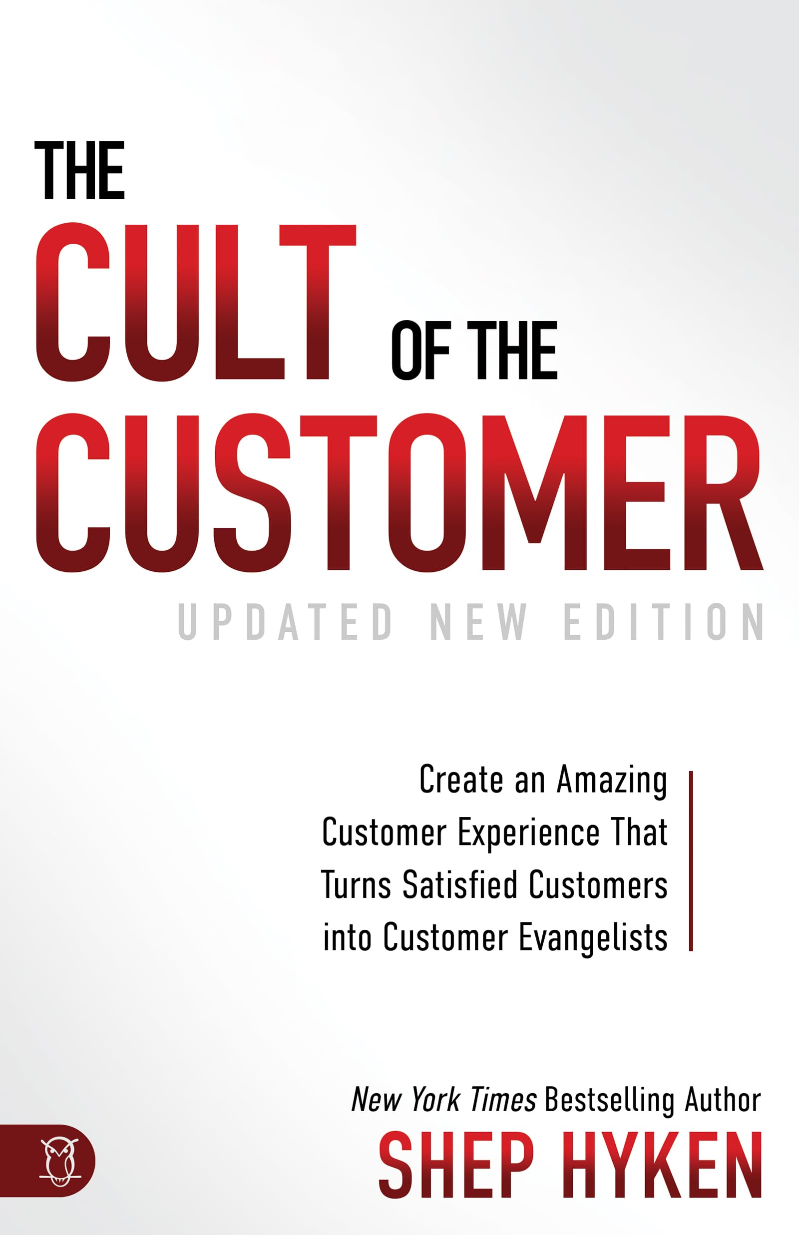 The Cult of the Customer: Create an Amazing Customer Experience that Turns Satisfied Customers into Customer Evangelists,Used