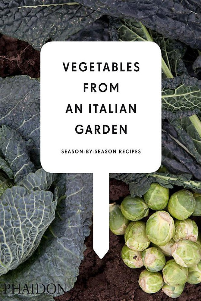 Vegetables from an Italian Garden: SeasonbySeason Recipes,New