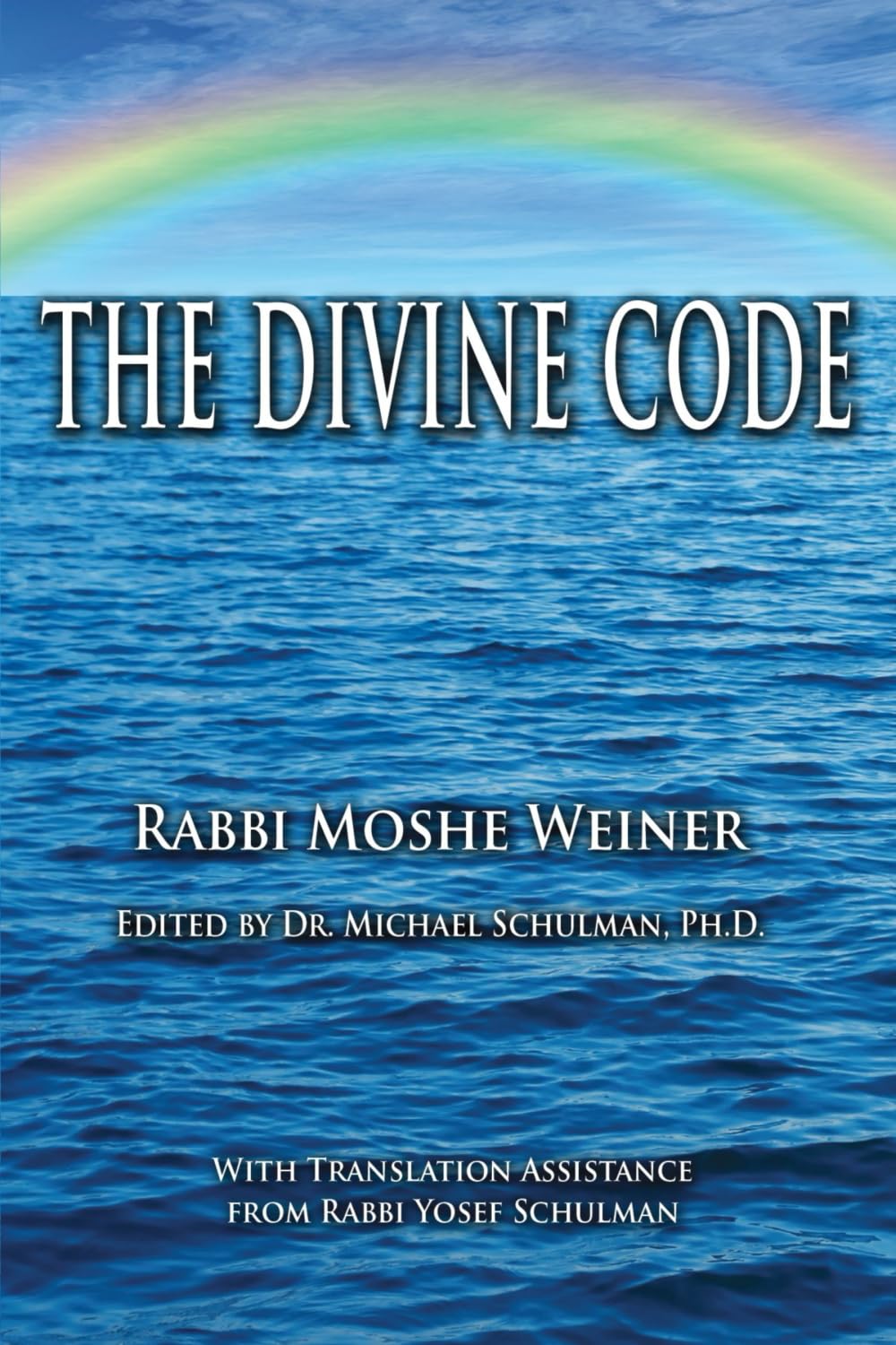 The Divine Code: The Guide to Observing the Noahide Code, Revealed from Mount Sinai in the Torah of Moses,Used