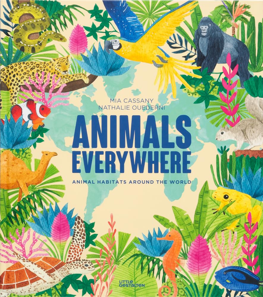 Animals Everywhere: Animal Habitats Around the World,New