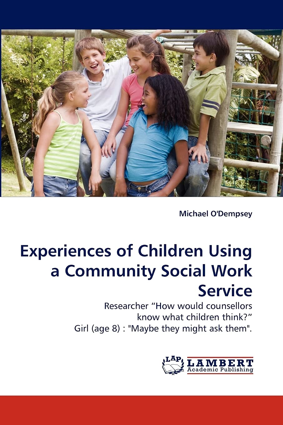 Experiences of Children Using a Community Social Work Service: Researcher ?How would counsellors know what children think?? Girl,Used