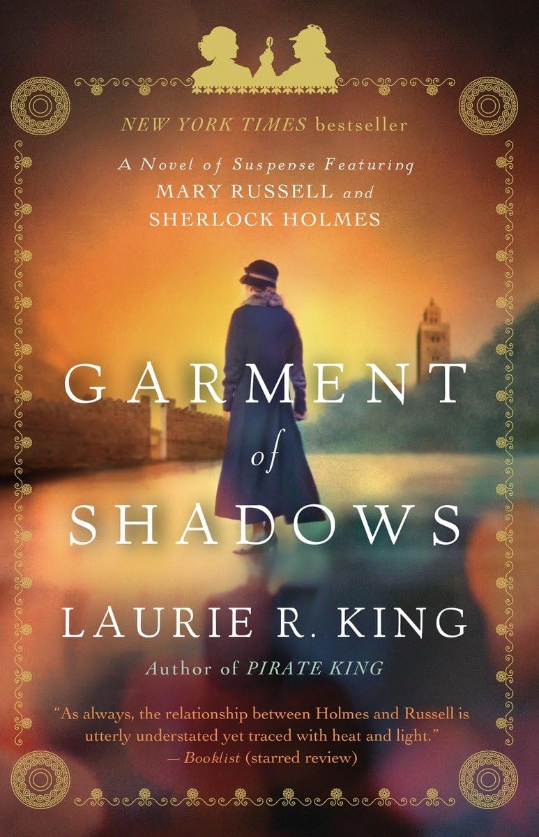 Garment Of Shadows: A Novel Of Suspense Featuring Mary Russell And Sherlock Holmes,New