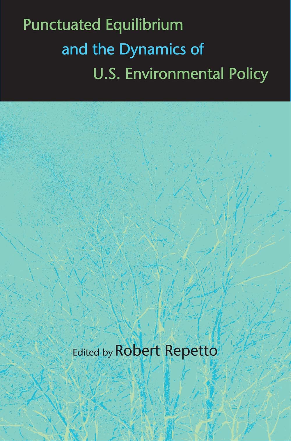 Punctuated Equilibrium and the Dynamics of U.S. Environmental Policy,Used