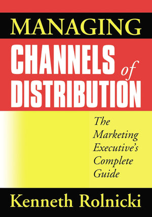 Managing Channels of Distribution: The Marketing Executive's Complete Guide,Used