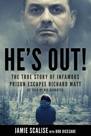 He's Out!: The true story of infamous prison escapee Richard Matt as told by his daughter,Used