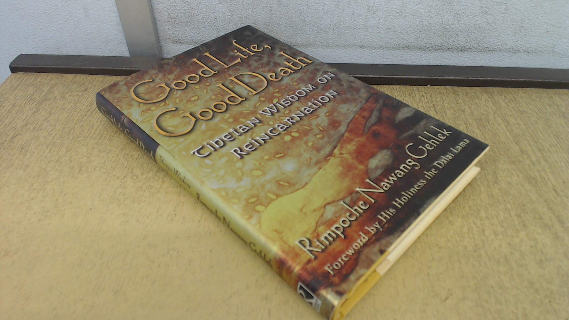 Good Life, Good Death: Tibetan Wisdom on Reincarnation,Used