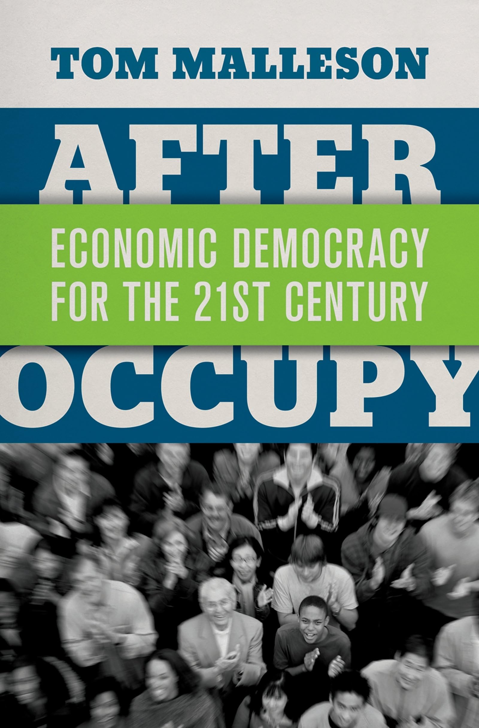 After Occupy: Economic Democracy for the 21st Century,Used