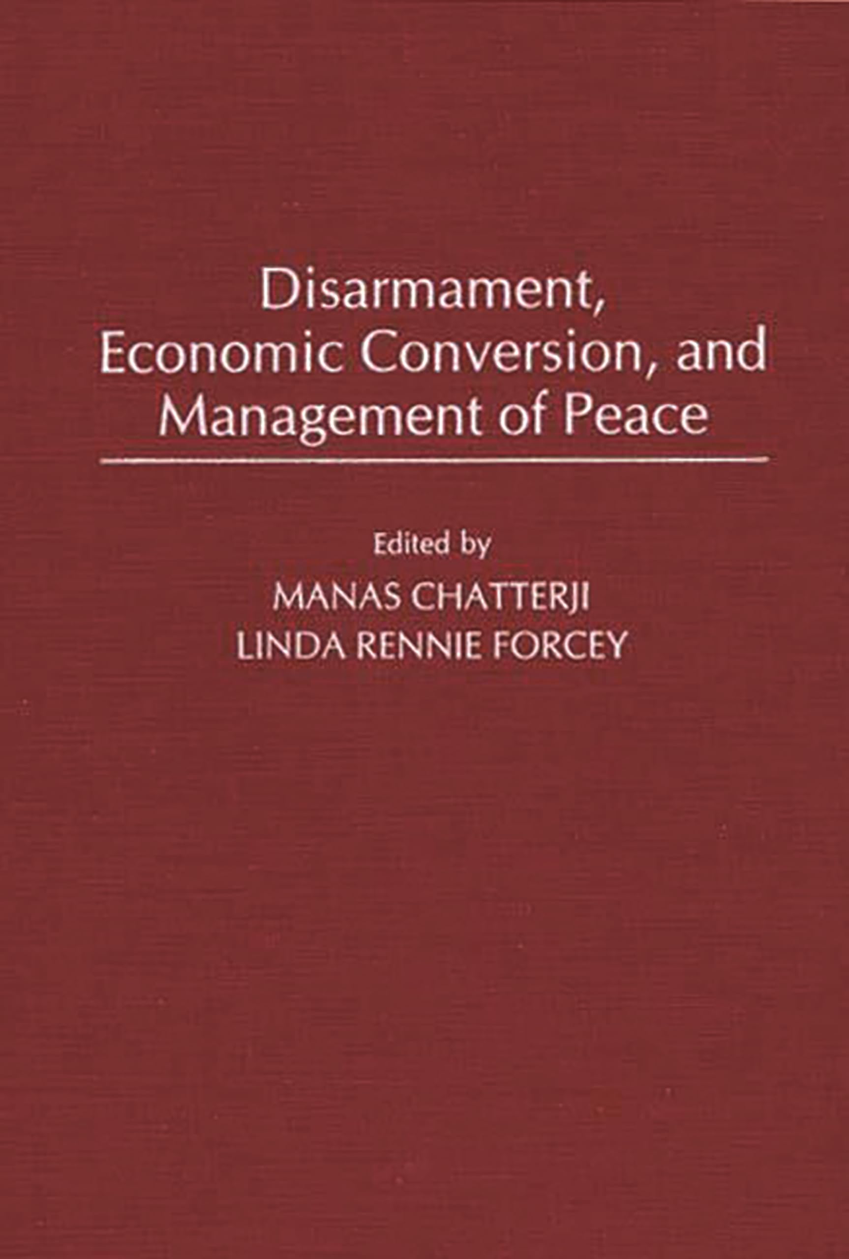 Disarmament, Economic Conversion, And Management Of Peace:
