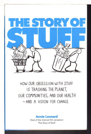 The Story of Stuff: How Our Obsession with Stuff Is Trashing the Planet, Our Communities, and Our Healthand a Vision for Change,Used