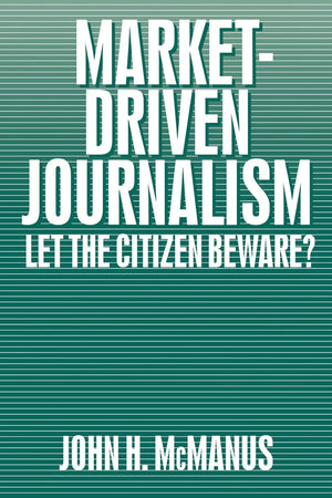 Marketdriven Journalism: Let The Citizen Beware?,Used