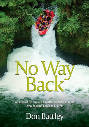 No Way Back: A Personal History of Charismatic Renewal in the New Zealand Anglican Church,Used