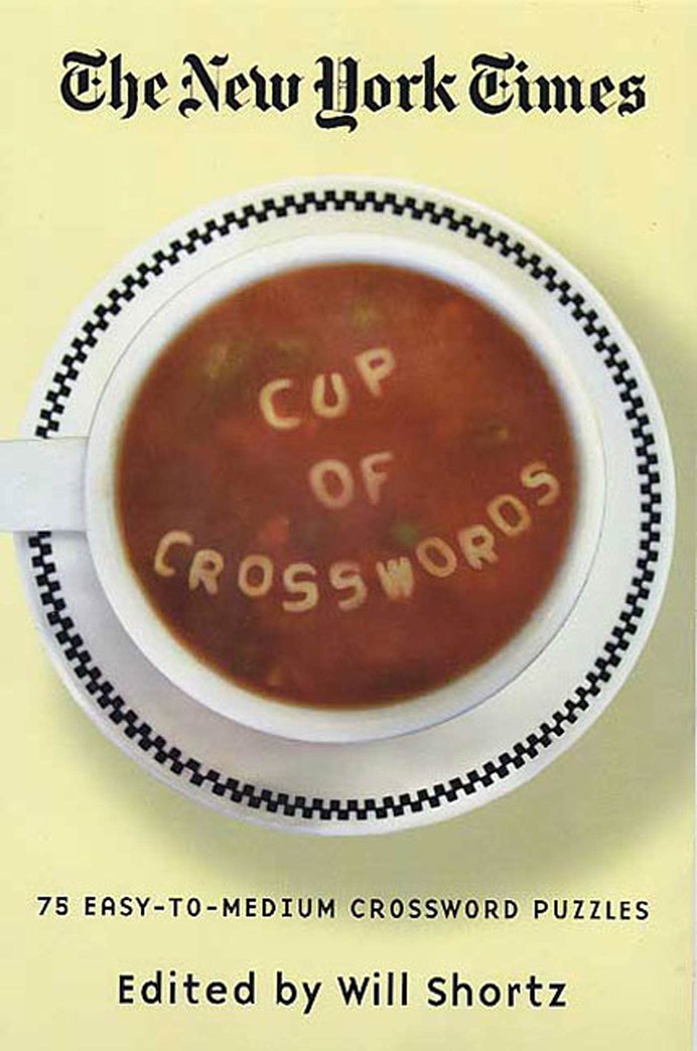 The New York Times Cup of Crosswords: 75 EasytoMedium Crossword Puzzles,New