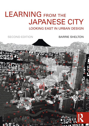 Learning from the Japanese City (Planning, History and Environment Series),Used