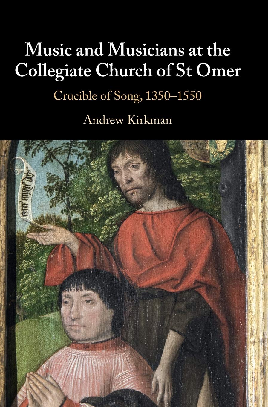 Music and Musicians at the Collegiate Church of St Omer: Crucible of Song, 13501550,Used