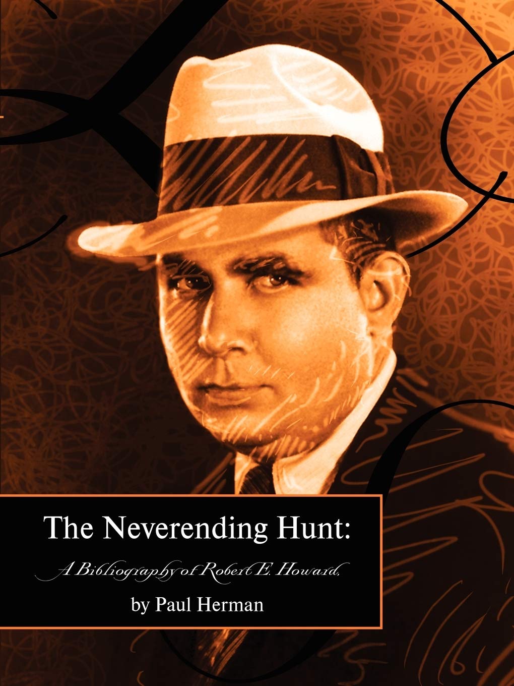 The Neverending Hunt: A Bibliography Of Robert E. Howard,Used