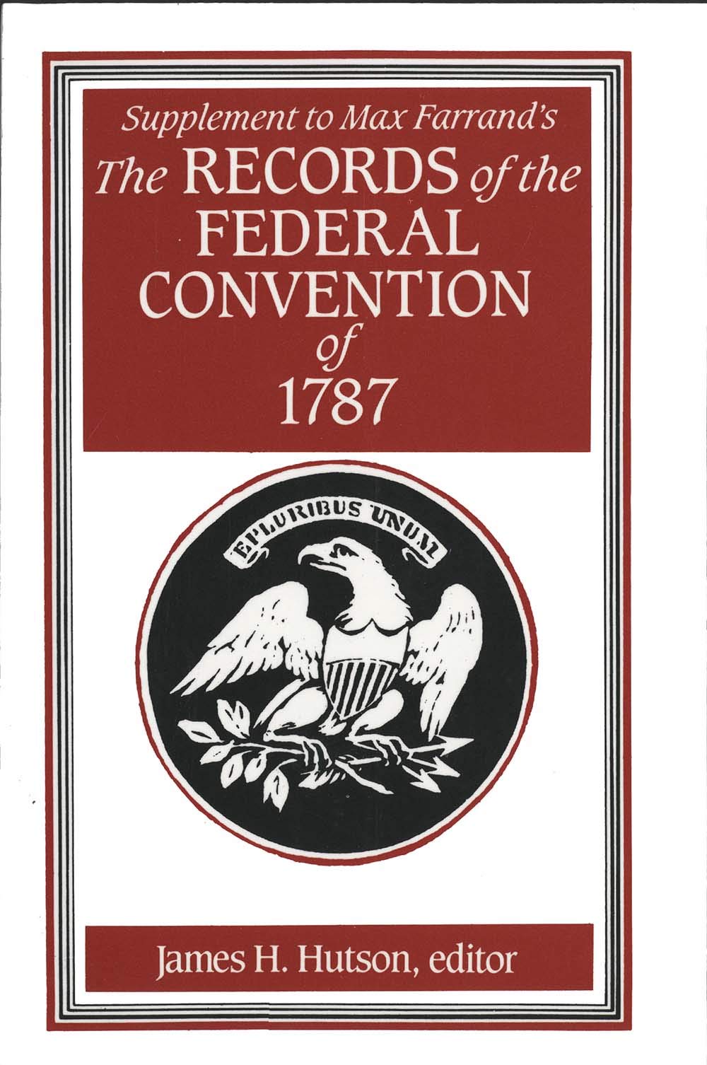 Supplement to Max Farrand's Records of the Federal Convention of 1787,New