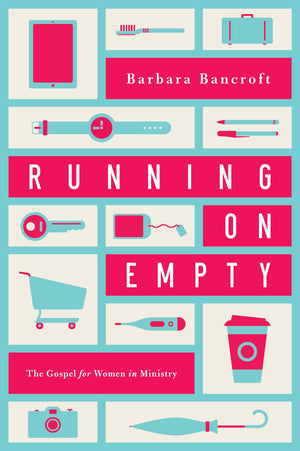 Running on Empty: The Gospel for Women in Ministry,Used