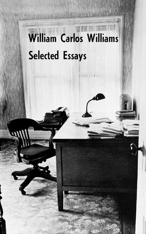 Selected Essays Of William Carlos Williams,New