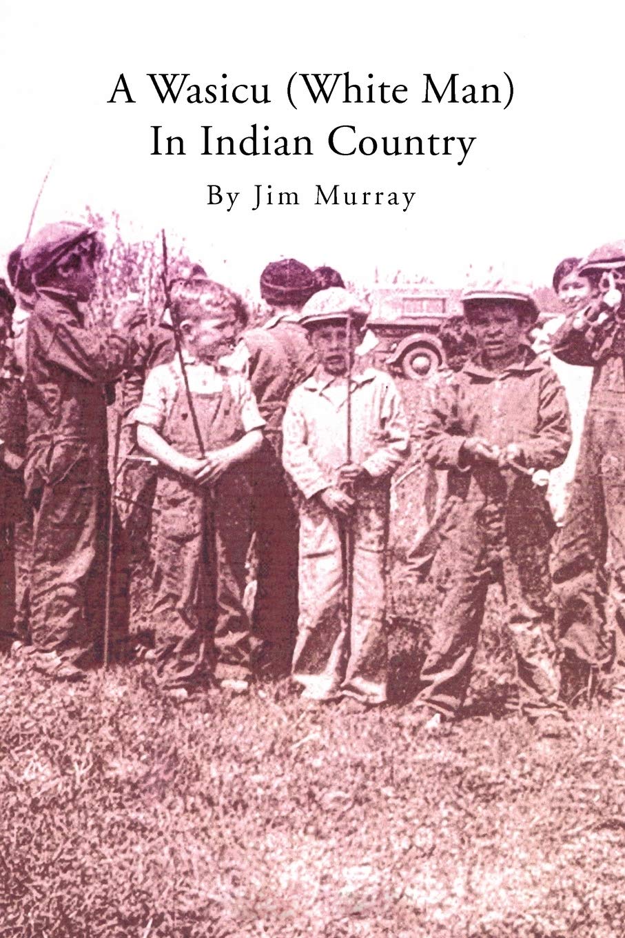 A Wasicu (White Man) In Indian Country,Used