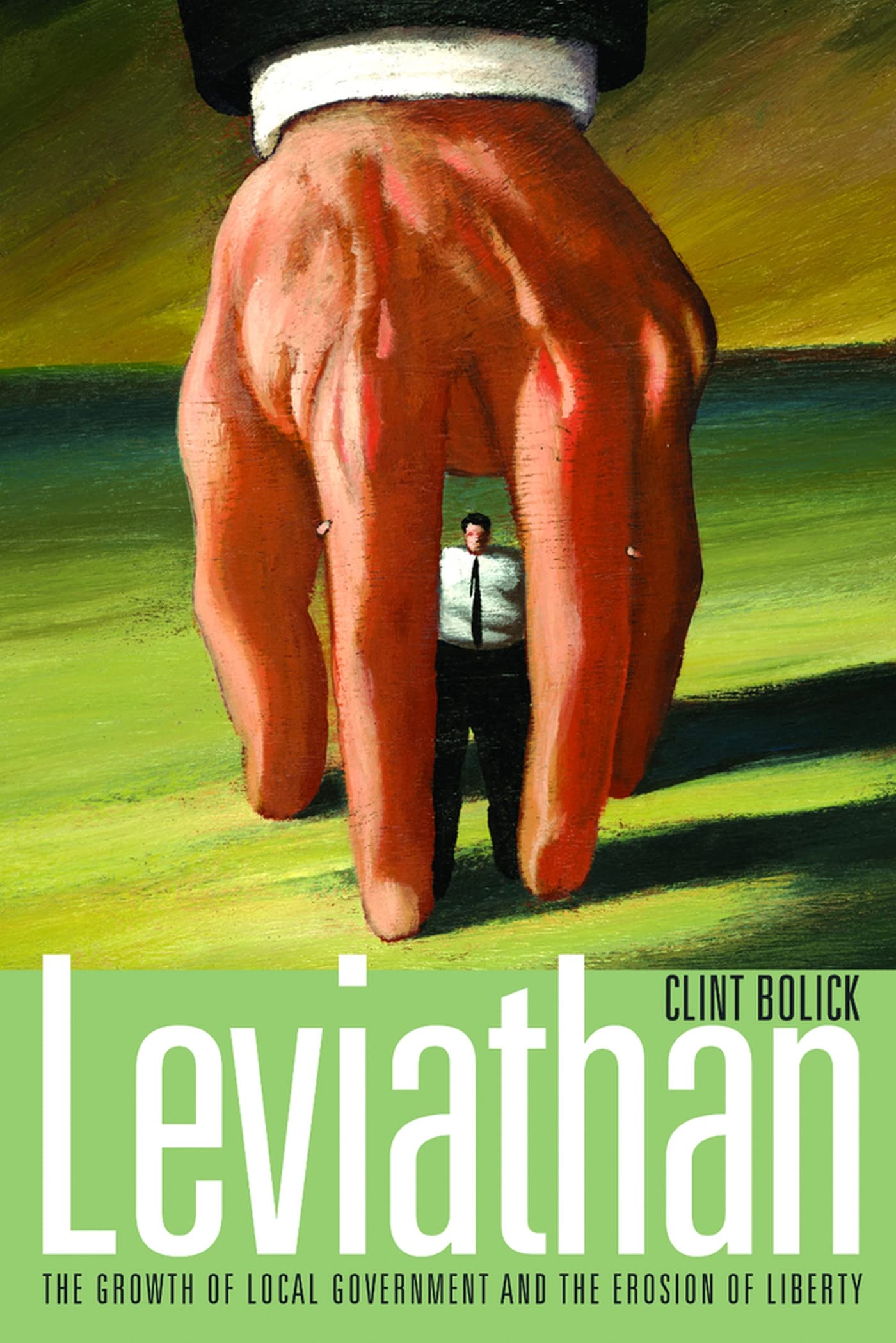 Leviathan: The Growth Of Local Government And The Erosion Of Liberty (Hoover Institution Press Publication),New