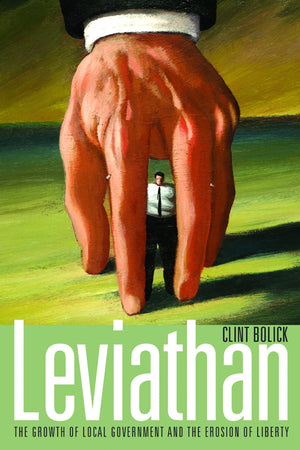 Leviathan: The Growth Of Local Government And The Erosion Of Liberty (Hoover Institution Press Publication),New