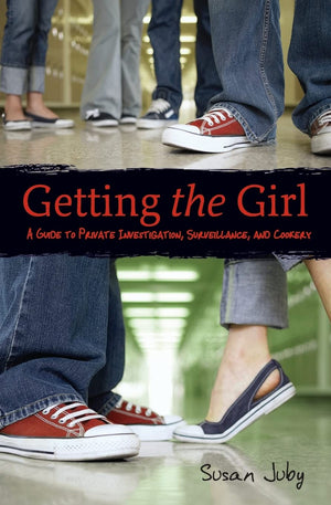 Getting the Girl: A Guide to Private Investigation, Surveillance, and Cookery,Used
