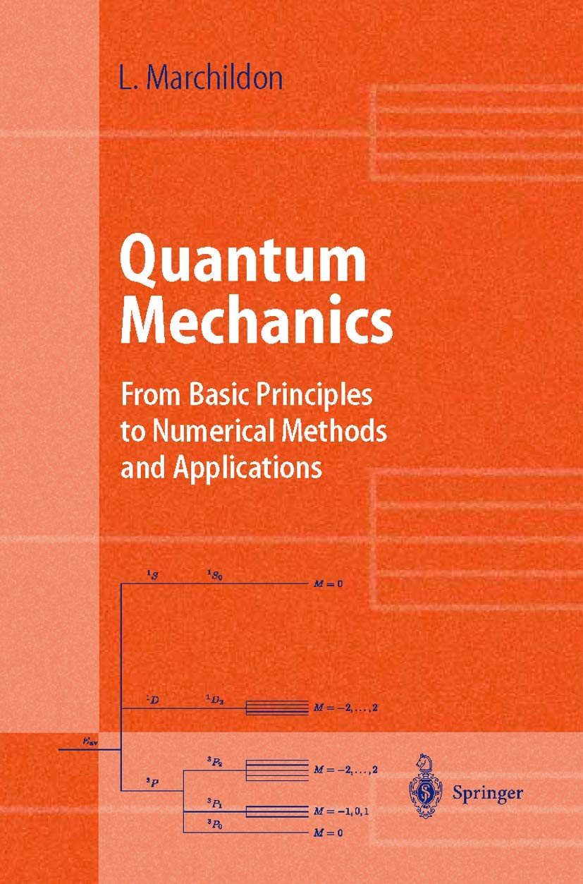 Quantum Mechanics: From Basic Principles to Numerical Methods and Applications (Advanced Texts in Physics),Used