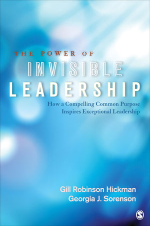The Power of Invisible Leadership: How a Compelling Common Purpose Inspires Exceptional Leadership,Used