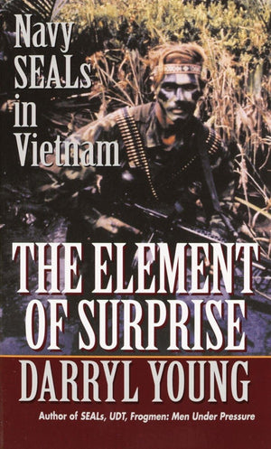 The Element Of Surprise: Navy Seals In Vietnam,Used