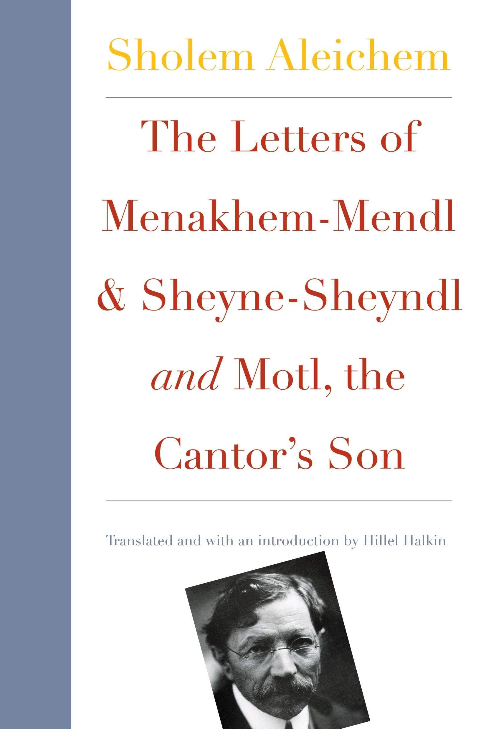 The Letters Of Menakhemmendl And Sheynesheyndl And Motl, The Cantor'S Son (New Yiddish Library Series)