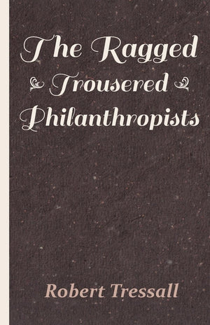 The Ragged Trousered Philanthropists,Used
