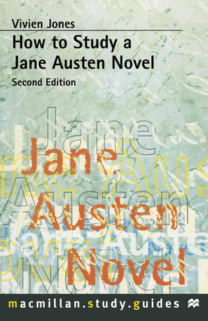 How to Study a Jane Austen Novel (Bloomsbury Study Skills, 106),Used