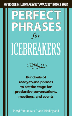Perfect Phrases For Icebreakers: Hundreds Of Readytouse Phrases To Set The Stage For Productive Conversations, Meetings, And E,Used
