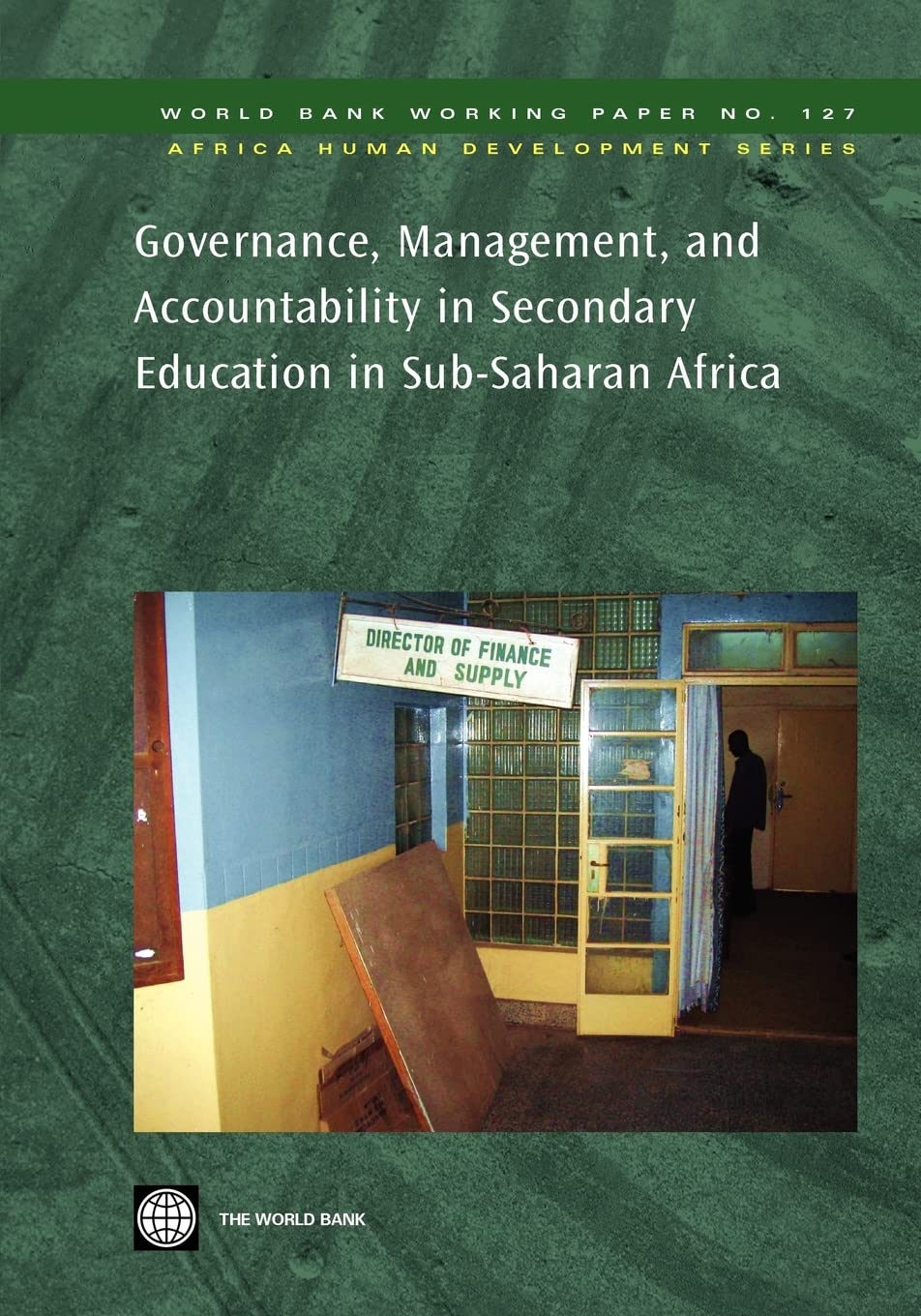 Governance, Management, And Accountability In Secondary Education In Subsaharan Africa (127) (Africa Human Development Series),New